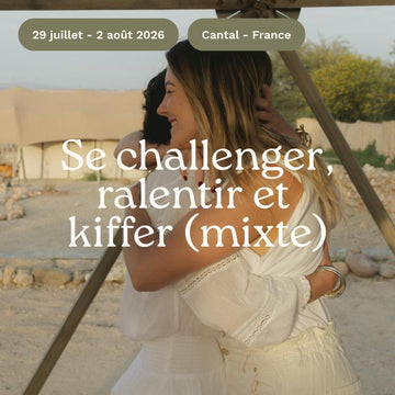 Retraite mixte : sortir de sa zone de confort, se challenger, ralentir et kiffer